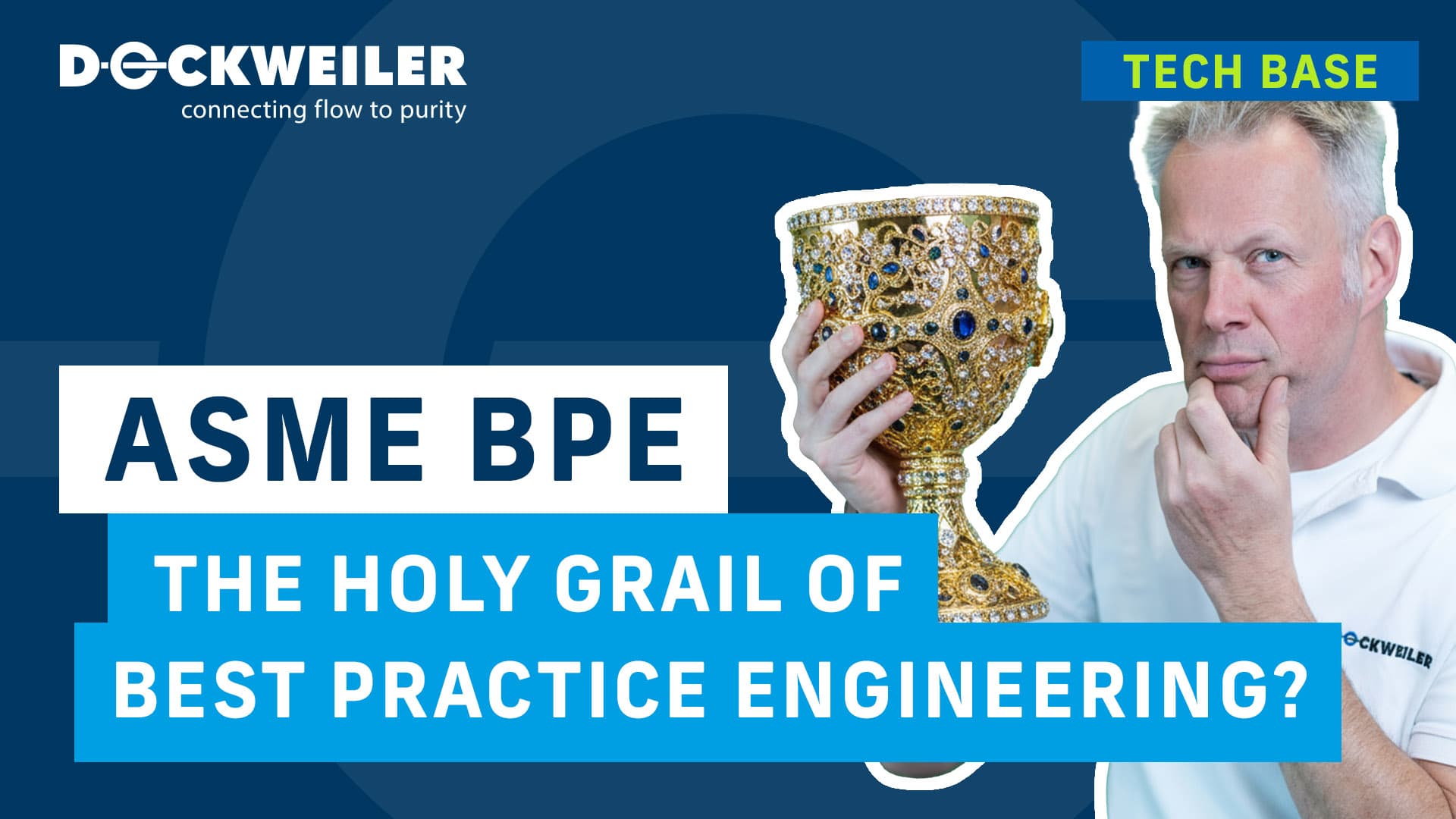 Title slide from a Dockweiler training session on ASME BPE. A person is holding a golden chalice as a symbol of the “Holy Grail” of best engineering practices.
